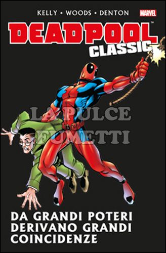 DEADPOOL CLASSIC #     4: DA GRANDI POTERI DERIVANO GRANDI COINCIDENZE